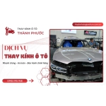 HÀN KÍNH Ô TÔ GIÁ BAO NHIÊU? BẢNG GIÁ THAM KHẢO TẠI TPHCM
