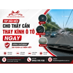 Top Dấu Hiệu Cho Thấy Cần Thay Kính Ô Tô Ngay | Thành Phước