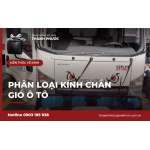 Phân loại kính chắn gió ô tô và cách đọc tem kính trước khi thay