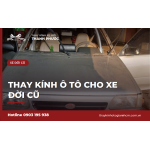 Thay kính ô tô cho xe đời cũ: Tìm kính hiếm và xử lý khung gỉ sét