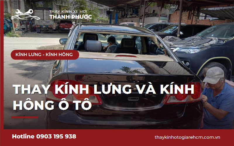 Thay kính lưng và kính hông ô tô