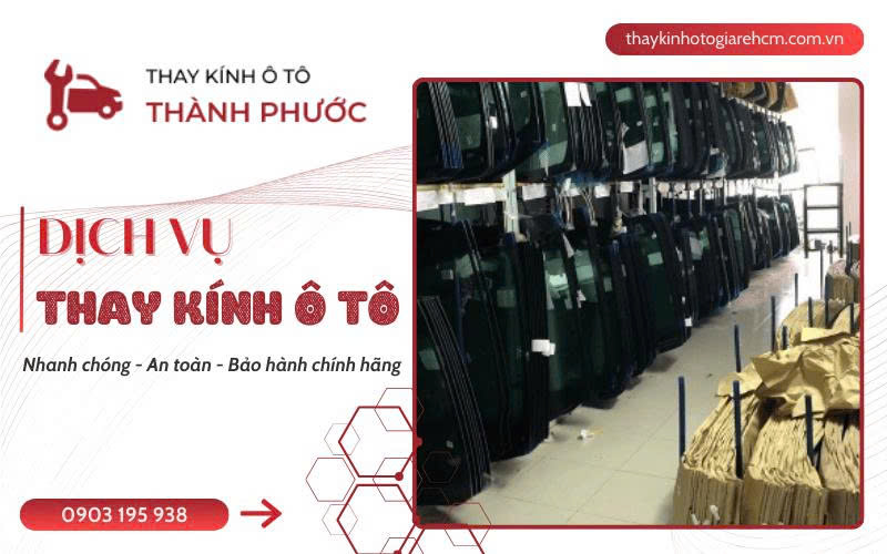 Chuyên Thay Kính Ô Tô Giá Tốt - Báo Giá Tốt Nhất Thị Trường