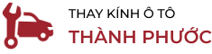 Thay kính ô tô Thành Phước